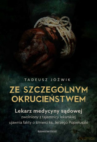 Ze szczególnym okrucieństwem - Tadeusz Jóźwik [KSIĄŻKA]