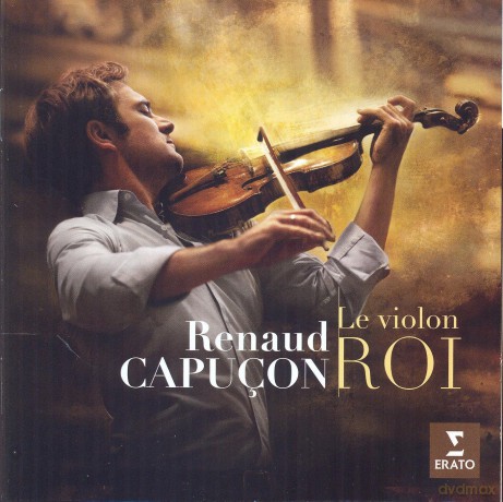 Renaud Capucon: Le Violin Roi [CD]