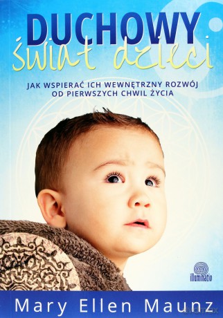 Duchowy świat dzieci - Mary Ellen Maunz [KSIĄŻKA]