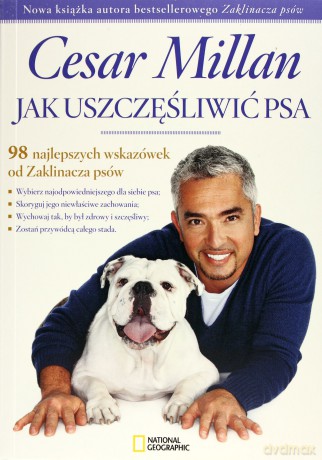 Jak uszczęśliwić psa - Cesar Millan [KSIĄŻKA]