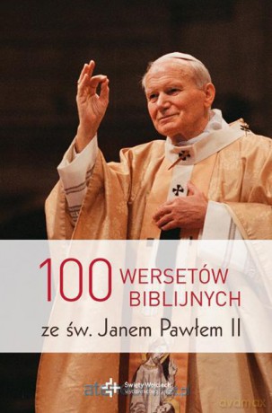100 wersetów ze św. Jam Pawłem II [KSIĄŻKA]