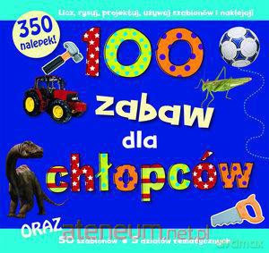 100 zabaw dla chłopców [KSIĄŻKA]