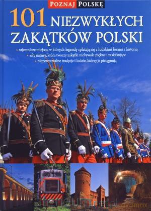 101 niezwykłych zakątków Polski [KSIĄŻKA]