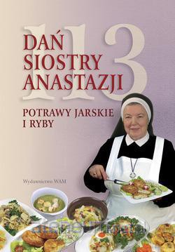 113 dań Siostry Anastazji - potrawy jarskie i ryby [KSIĄŻKA]