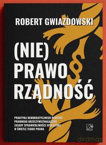 (Nie)Praworządność - Robert Gwiazdowski [KSIĄŻKA]