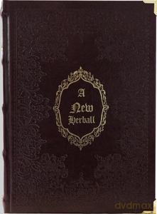 A New Herball. A new Herball, wherin are conteyned the names of Herbes in Greke, Latin, Englysh, Duch Frenche, and in the Potecaries and Herbaries Latin, with the properties degrees and naturall places - Wiliam Turner [KSIĄŻKA]