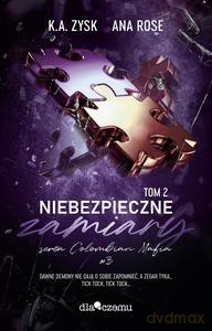 Colombian mafia (Tom 3) Niebezpieczne zamiary (Tom 2) - Ana Rose, A. Zysk K. [KSIĄŻKA]