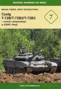 Czołg T-72B/T-72B2/T-72B3 - rozwój i eksploatacja w ZSRR i Rosji (TW XXI 7) - Jerzy Gruszczyński, Michał Fiszer [KSIĄŻKA]
