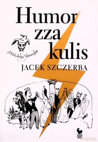 Humor zza kulis. Rozmowy o poczuciu humoru w środowisku nie tylko aktorskim - Jacek Szczerba [KSIĄŻKA]