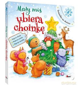 Mały miś ubiera choinkę [KSIĄŻKA]