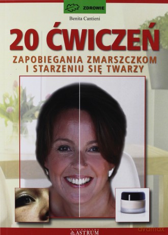 20 ćwiczeń zapobiegania zmarszczkom... [KSIĄŻKA]