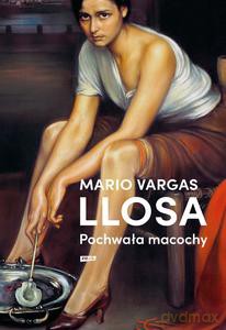 Pochwała macochy - Mario Vargas Llosa [KSIĄŻKA]