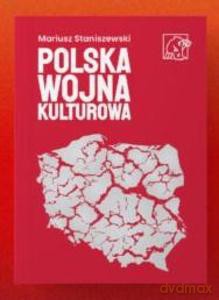 Polska wojna kulturowa - Mariusz Staniszewski [KSIĄŻKA]