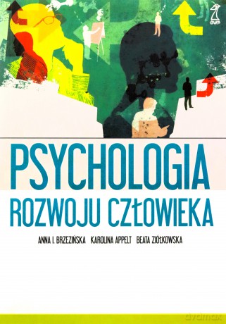 Psychologia rozwoju człowieka - Anna Brzezińska, Karolina Appelt [KSIĄŻKA]