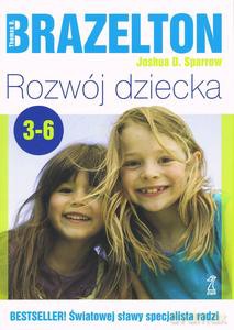 Rozwój dziecka. Od 3 do 6 lat - B. Brazelton Thomas, D. Sparrow Joshua [KSIĄŻKA]