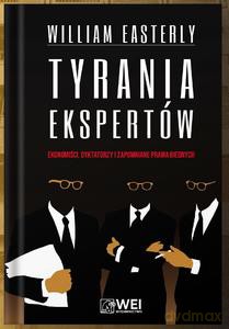 Tyrania ekspertów - William Easterly [KSIĄŻKA]