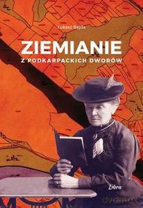 Ziemianie z podkarpackich dworów - Łukasz Bajda [KSIĄŻKA]