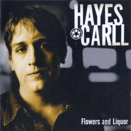 Hayes Carll: Flowers And Liquor (digipack) [CD]