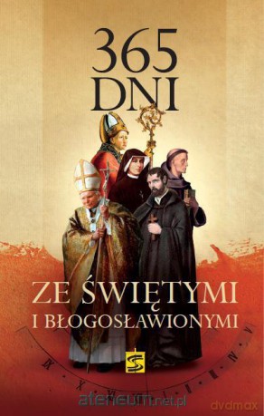 365 dni ze świętymi i błogosławionymi [KSIĄŻKA]