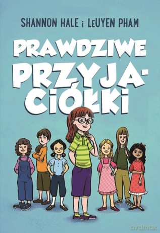 Prawdziwe Przyjaciółki (Tom 1) - Shannon Hale [KSIĄŻKA]