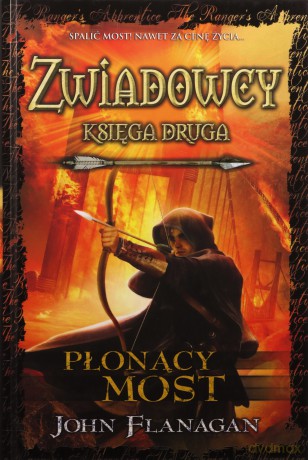 Zwiadowcy (Tom 2) Płonący Most - John Flanagan [KSIĄŻKA]