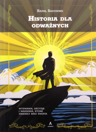 Historia dla odważnych - Rafał Sadowski [KSIĄŻKA]