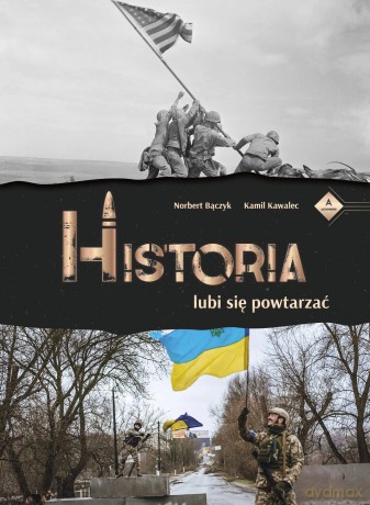 Historia lubi się powtarzać - Norbert Bączyk, Kamil Kawalec [KSIĄŻKA]