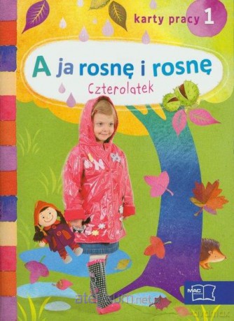 A ja ros i rosnę. Czterolatek.Karty pracy część1 [KSIĄŻKA]