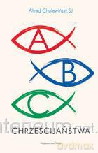 ABC Chrześcijaństwa [KSIĄŻKA]