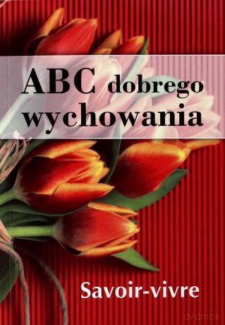 Abc dobrego wychowania [KSIĄŻKA]