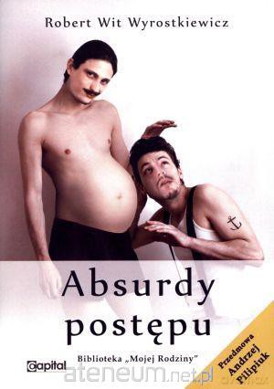 Absurdy postępu [KSIĄŻKA]