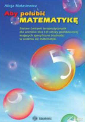 Aby polubić matematykę. Zestaw ćwiczeń terap... [KSIĄŻKA]