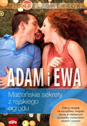 Adam i Ewa. Małżeńskie sekrety z rajskiego ogrodu [KSIĄŻKA]
