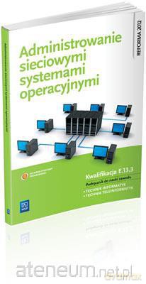 Administrowanie sieciowymi systemami operacyjnymi [KSIĄŻKA]
