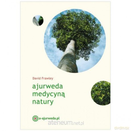 Ajurweda medycyną natury [KSIĄŻKA]