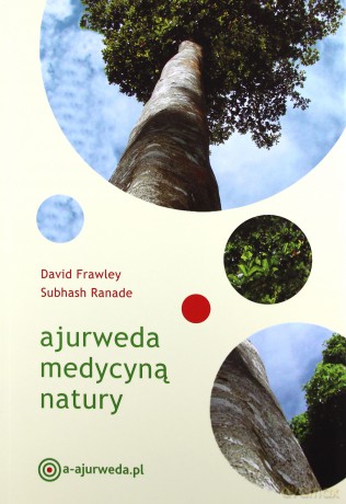 Ajurweda medycyną natury [KSIĄŻKA]