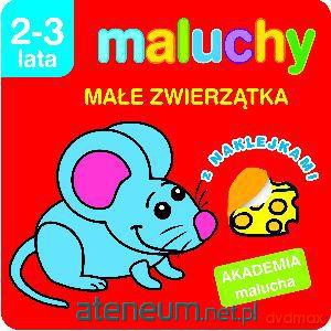 Akademia malucha - Małe zwierzątka z nak. [KSIĄŻKA]