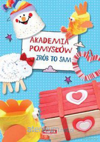 Akademia Pomysłów - Zrób to sam [KSIĄŻKA]