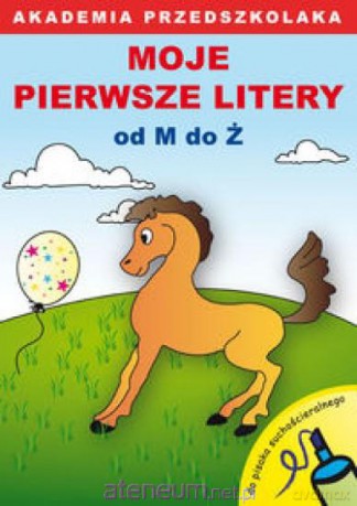 Akademia przedsz. Moje pierwsze litery od M do Ż [KSIĄŻKA]