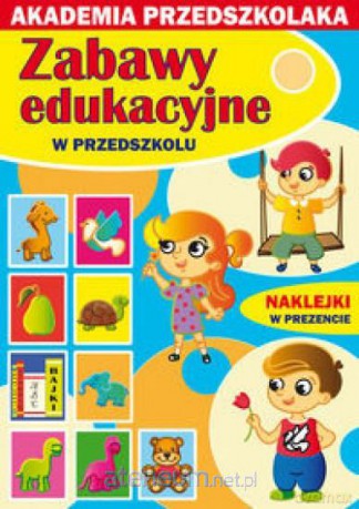 Akademia przedszk. Zabawy edukacyj w przedszku [KSIĄŻKA]