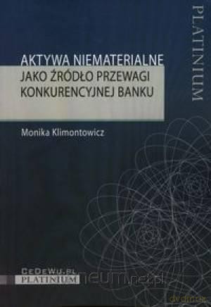 Aktywa niematerial jako źródło przewagi konkur. [KSIĄŻKA]