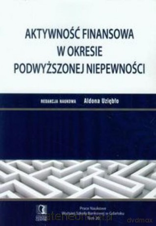 Aktywność finansowa w okresie podwyższoj niepew. [KSIĄŻKA]