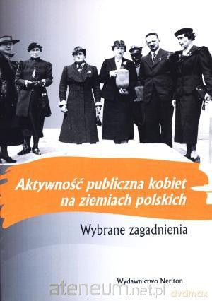 Aktywność publiczna kobiet na ziemiach polskich [KSIĄŻKA]