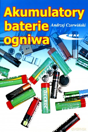 Akumulatory, baterie, ogniwa [KSIĄŻKA]
