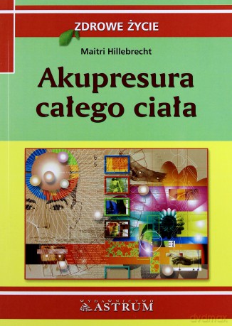 Akupresura całego ciała [KSIĄŻKA]