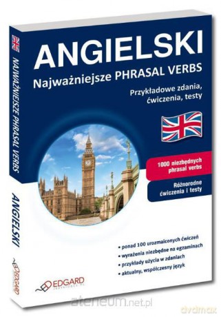 Angielski - Najważniejsze PHRASAL VERBS [KSIĄŻKA]