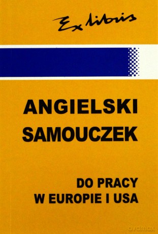 Angielski samouczek do pracy w Europie... EXLIBRIS [KSIĄŻKA]