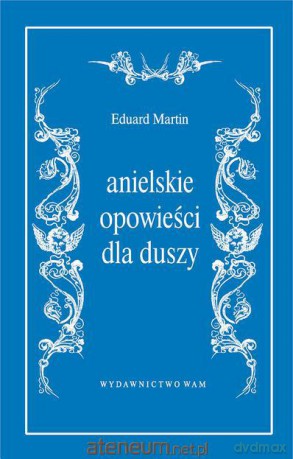 Anielskie opowieści dla duszy [KSIĄŻKA]