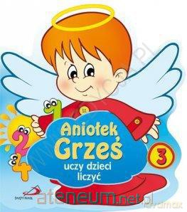 Aniołek Grześ uczy dzieci liczyć [KSIĄŻKA]