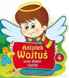 Aniołek Wojtuś uczy dzieci czytać [KSIĄŻKA]